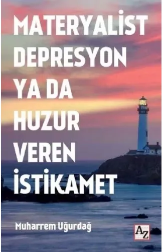 Materyalist Depresyon ya da Huzur Veren İstikamet