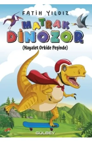 Matrak Dinozor Hayalet Orkide Peşinde