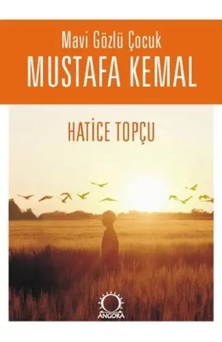 Mavi Gözlü Çocuk Mustafa Kemal