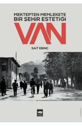 Mektepten Memlekete Bir Şehir Estetiği Van