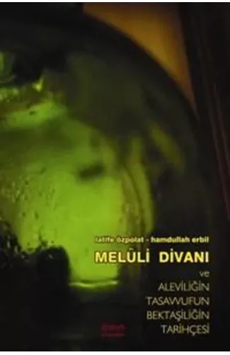 Meluli Divanı ve Aleviliğin Tasavvufun Bektaşiliğin Tarihçesi