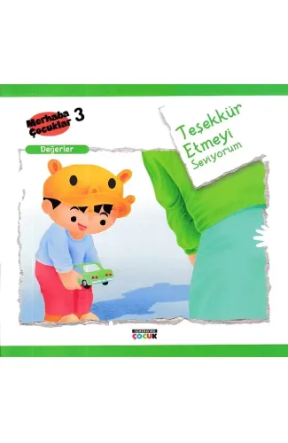 Merhaba Çocuklar 3 - Değerler; Teşekkür Etmeyi Seviyorum