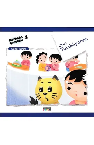 Merhaba Çocuklar 4 - Güzel Dinim; Oruç Tutabiliyorum