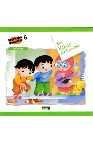 Merhaba Çocuklar 6 - Değerler; Ben Kibar Bir Çocuğum