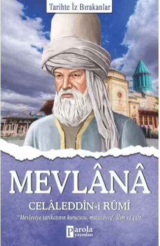 Mevlana Celaleddin-i Rumi - Tarihte İz Bırakanlar
