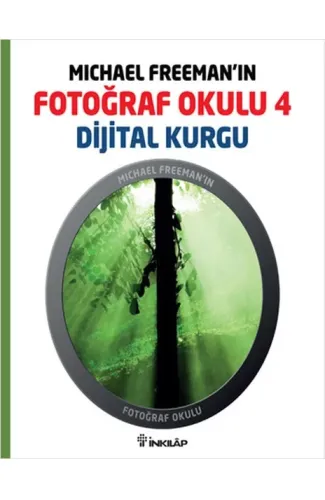 Michael Freeman'ın Fotoğraf Okulu 4  Dijital Kurgu