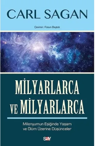 Milyarlarca ve Milyarlarca - Milenyumun Eşiğinde Yaşam ve Ölüm Üzerine Düşünceler