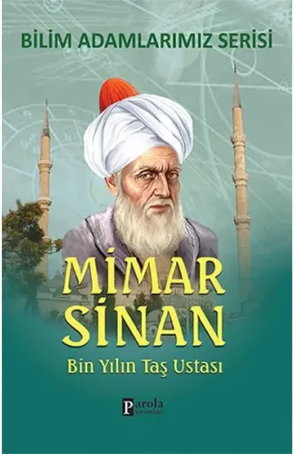 Mimar Sinan Bin Yılın Taş Ustası