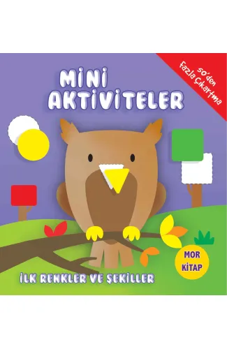 Mini Aktiviteler - İlk Renkler ve Şekiller (Mor Kitap)