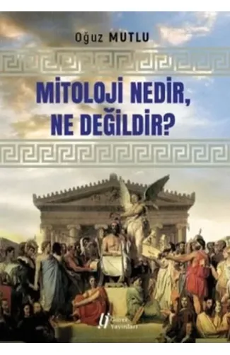 Mitoloji Nedir Ne Değildir?