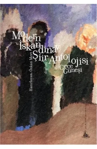 Modern İskandinav Şiir Antolojisi - Gece Güneşi