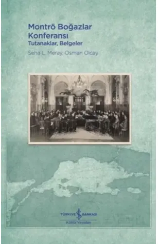 Montrö Boğazlar Konferansı - Tutanaklar, Belgeler