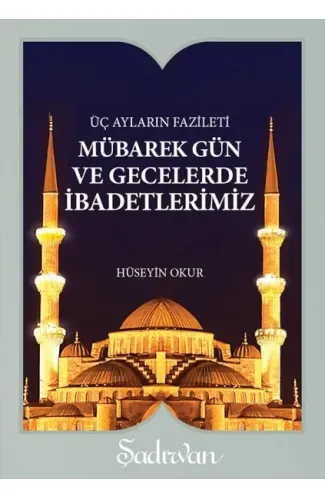 Mübarek Gün ve Gecelerde İbadetlerimiz (Cep Boy)