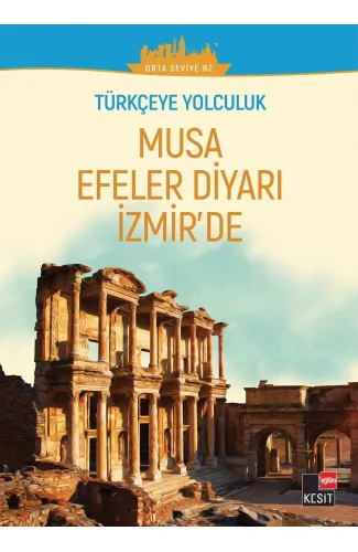 Musa Efeler Diyarı İzmir’de - (Orta Seviye B2)