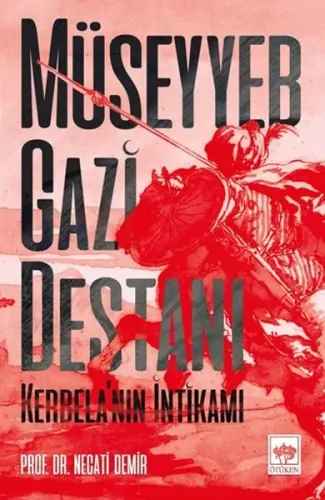 Müseyyeb Gazi Destanı - Kerbela’nın İntikamı