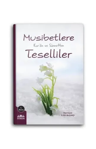 Musibetlere Kuran ve Sünnetten Teselliler