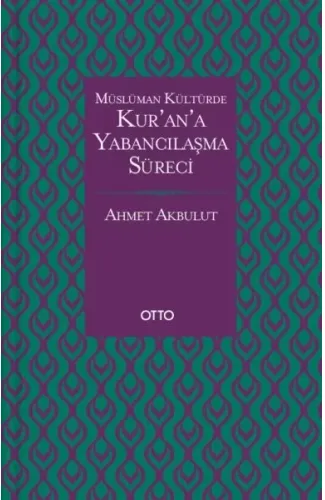 Müslüman Kültürde Kurana Yabancılaşma Süreci