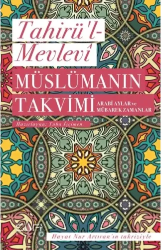 Müslümanın Takvimi - Arabi Aylar ve Mübarek Zamanlar