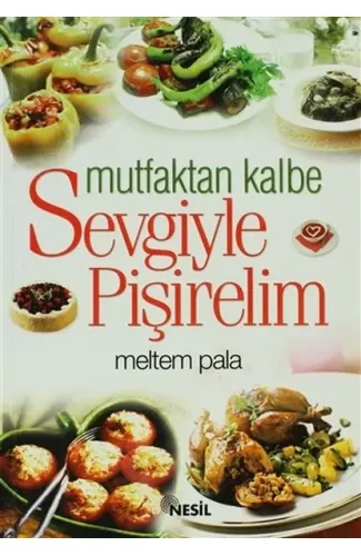 Mutfaktan Kalbe Sevgiyle Pişirelim