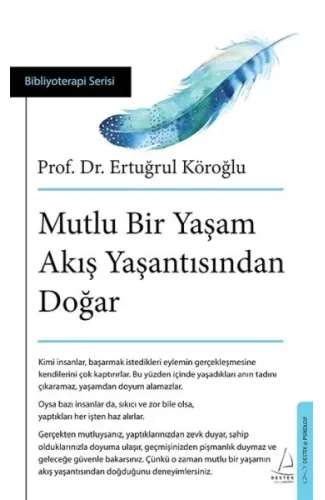 Mutlu Bir Yaşam Akış Yaşantısından Doğar