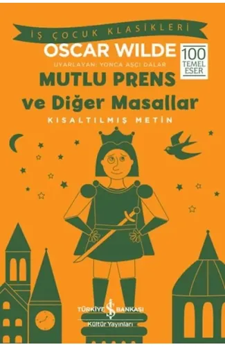 Mutlu Prens ve Diğer Masallar - Kısaltılmış Metin