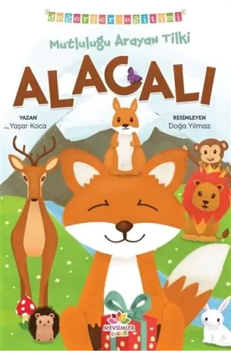 Mutluluğu Arayan Tilki Alacalı - Değerler Eğitimi