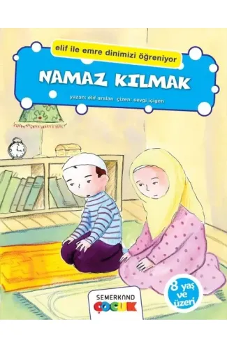 Namaz Kılmak (Elif İle Emre Dinimizi Öğreniyor)