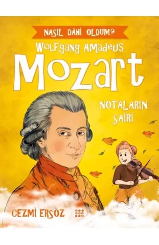 Nasıl Dahi Oldum? - Mozart - Notaların Şairi