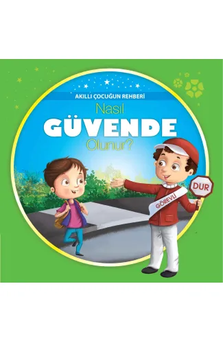 Nasıl Güvende Olunur? - Akıllı Çocuğun Rehberi