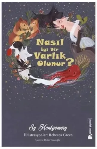 Nasıl İyi Bir Varlık Olunur?