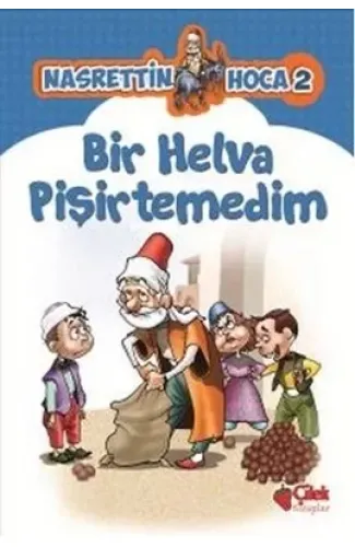 Nasrettin Hoca 2-Bir Helva Pişirtemedim