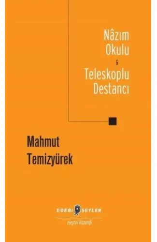 Nazım Okulu ve Teleskoplu Destancı