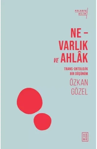 Ne - Varlık ve Ahlak