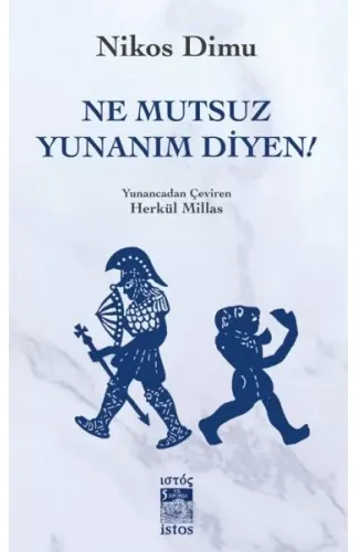 Ne Mutsuz Yunanım Diyen!
