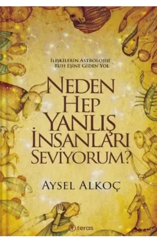 Neden Hep Yanlış İnsanları Seviyorum?