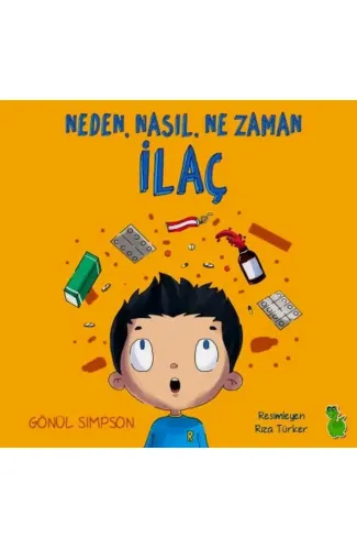 Neden, Nasıl, Ne Zaman İlaç