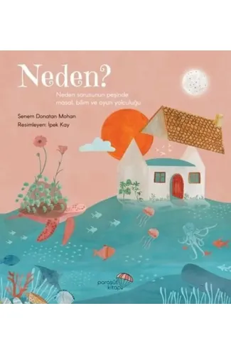 Neden? Neden Sorusunun Peşinde Masal, Bilim ve Oyun Yolculuğu