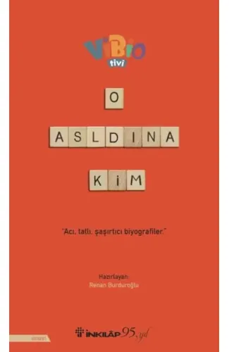 O Aslında Kim?