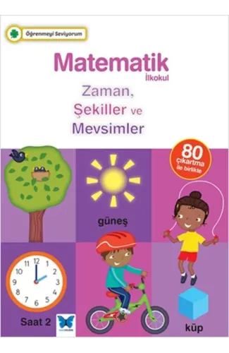Öğrenmeyi Seviyorum - Matematik İlkokul Zaman, Şekiller ve Mevsimler