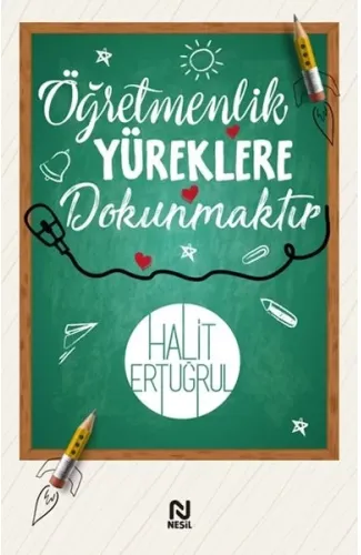 Öğretmenlik Yüreklere Dokunmaktır