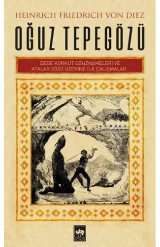Oğuz Tepegözü - Dede Korkut Oğuznameleri ve Atalar Sözü Üzerine İlk Çalışmalar