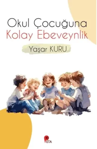 Okul Çocuğuna Kolay Ebeveynlik