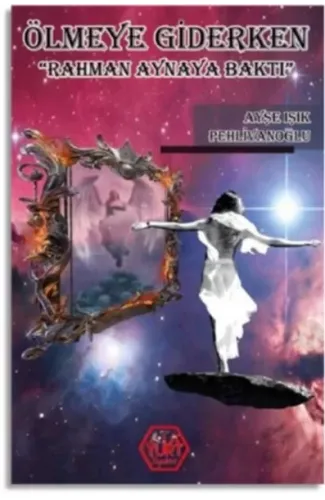 Ölmeye Giderken (Rahman Aynaya Baktı)