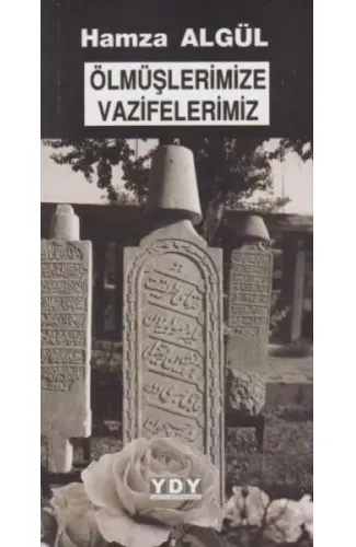 Ölmüşlerimize Vazifelerimiz