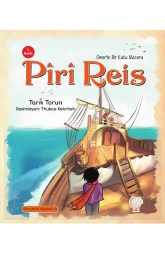 Ömer'le Bir Kutu Macera: Pîrî Reis