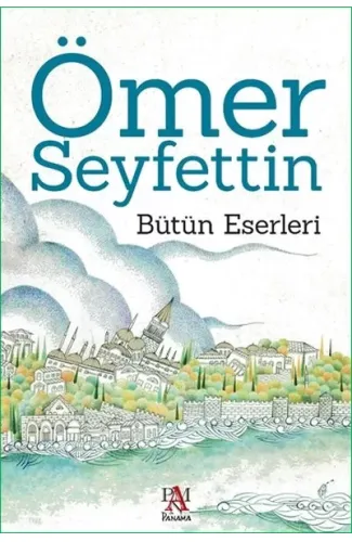 Ömer Seyfettin - Bütün Eserleri