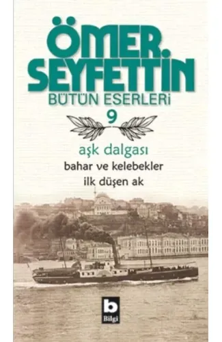 Ömer Seyfettin Bütün Eserleri 9 - Aşk Dalgası