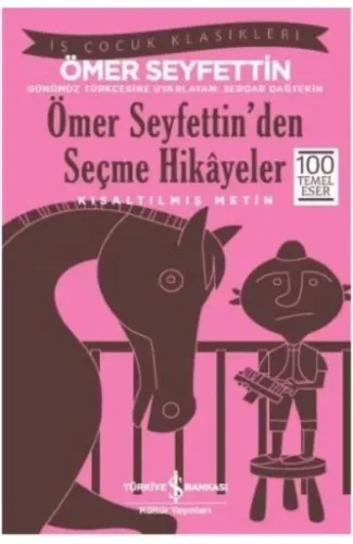 Ömer Seyfettin'den Seçme Hikayeler (Kısaltılmış Metin)