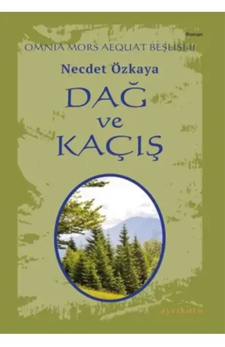 Omnia Mors Aequat Beşlisi-II Dağ ve Kaçış
