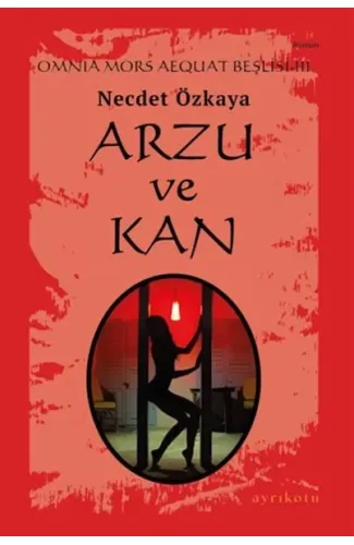 Omnia Mors Aequat Beşlisi-III Arzu ve Kan